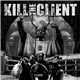 Kill The Client / Feastem - Kill The Client / Feastem